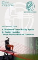 A Distributed Virtual Reality System for Spatial Updating. Concepts, Implementation, and Experiments