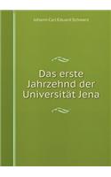 Das Erste Jahrzehnd Der Universität Jena