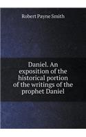 Daniel. An exposition of the historical portion of the writings of the prophet Daniel: (English)