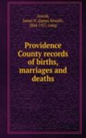 Providence County records of births, marriages and deaths