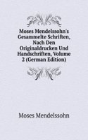 Moses Mendelssohn's Gesammelte Schriften, Nach Den Originaldrucken Und Handschriften, Volume 2 (German Edition)