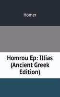 Homrou Ep: Illias (Ancient Greek Edition)