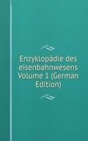 Enzyklopadie des eisenbahnwesens Volume 1 (German Edition)