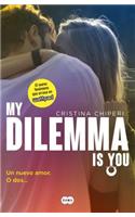 My Dilemma is You. Un nuevo amor. O dos... / My Dilemma Is You: A New Love? or T wo: (Serie My Dilemma Is You)
