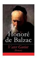Vater Goriot (Roman) - Vollständige Deutsche Ausgabe