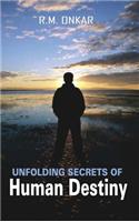 Unfolding Secrets Of Human Destiny