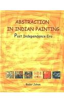 Abstraction in Indian Painting: Post Independence Era