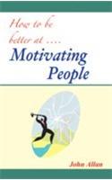 Motivating People