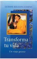 Transforma tu vida (Transform Your Life): Un viaje gozoso