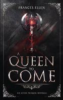 Queen To Come