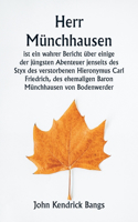 Herr Münchhausen ist ein wahrer Bericht über einige der jüngsten Abenteuer jenseits des Styx des verstorbenen Hieronymus Carl Friedrich, des ehemaligen Baron Münchhausen von Bodenwerder