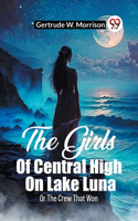 Girls Of Central High On Lake Luna Or The Crew That Won
