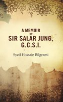 A Memoir of Sir Salar Jung, G.C.S.I. [Hardcover]