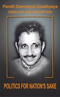 Pt Deendayal Upadhyaya - Ideology & Perception Part -6 POLITICS FOR NATION's SAKE