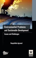 Environmental Problems and Sustainable Development: Issues and Challenges