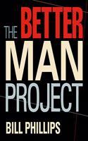 Better Man Project: 2,476 Tips and Techniques That Will Flatten Your Belly, Sharpen Your Mind, and Keep You Healthy and Happy for Life!