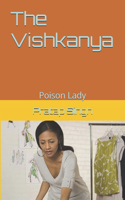 The Vishkanya: Poison Lady