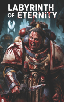 Labyrinth of Eternity: A Warhammer 40K Tale of Deathwatch, Betrayal, and the Awakening of Ancient Evil