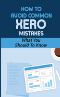 How To Avoid Common Xero Mistakes