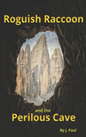 Roguish Raccoon and the Perilous Cave