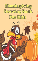 Thanksgiving Drawing Book for Kids: Super Cute Thanksgiving drawing book - turkey & Other Cute Stuff - Thanksgiving Gift idea For kids