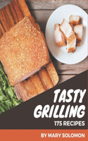 175 Tasty Grilling Recipes