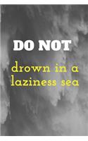 don't drown in the laziness sea