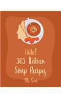 Hello! 365 Italian Soup Recipes