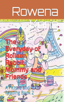 The Everyday of Rolleen Rabbit, Mommy and Friends