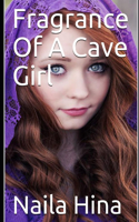 Fragrance Of A Cave Girl