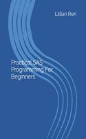 Practical SAS Programming For Beginners