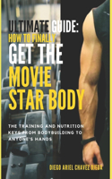 Ultimate Guide How to Finally Get the Movie Star Body