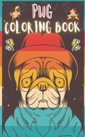 Pug Coloring Book: 50 Creative And Unique Drawings With Quotes On Every Other Page To Color In ( Stress Reliving And Relaxing Drawings To Calm Down And Relax ) Makes F