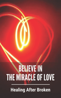 Believe In The Miracle Of Love: Healing After Broken: Adultery Romance Books