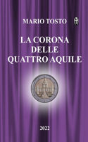 La Corona Delle Quattro Aquile