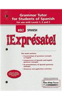 Holt Spanish: Expresate! Grammar Tutor for Students of Spanish: For Use with Levels 1, 2 and 3