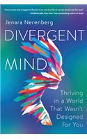 Divergent Mind: Thriving in a World That Wasn't Designed for You