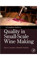 Complete Guide to Quality in Small-Scale Wine Making