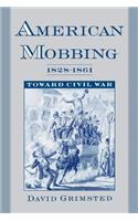 American Mobbing, 1828-1861