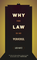 Why the Law Is So Perverse