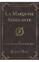 La Marquise Sanglante (Classic Reprint)