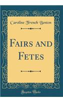Fairs and Fetes (Classic Reprint)