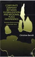 Corporate Germany Between Globalization and Regional Place Dependence