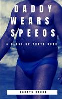 Daddy Wears Speedos