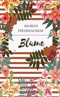 Blume Malbuch für Erwachsene: Ein Färbebuch für Erwachsene mit Blumen-Sammlung. Mit Blumen, Bytterfly, Vögel und vieles mehr.