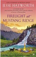 Firelight at Mustang Ridge: (4 A Mustang Ridge Novel)