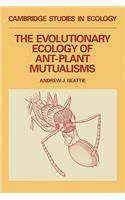 Evolutionary Ecology of Ant-Plant Mutualisms