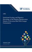 Nutritional Ecology and Digestive Physiology of the Hoatzin Opisthocomus Hoazin a Folivorous Bird With Foregut Fermentation