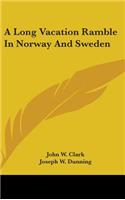 A Long Vacation Ramble In Norway And Sweden