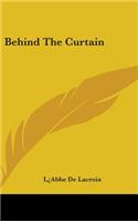 Behind The Curtain